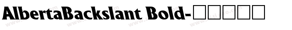 AlbertaBackslant Bold字体转换